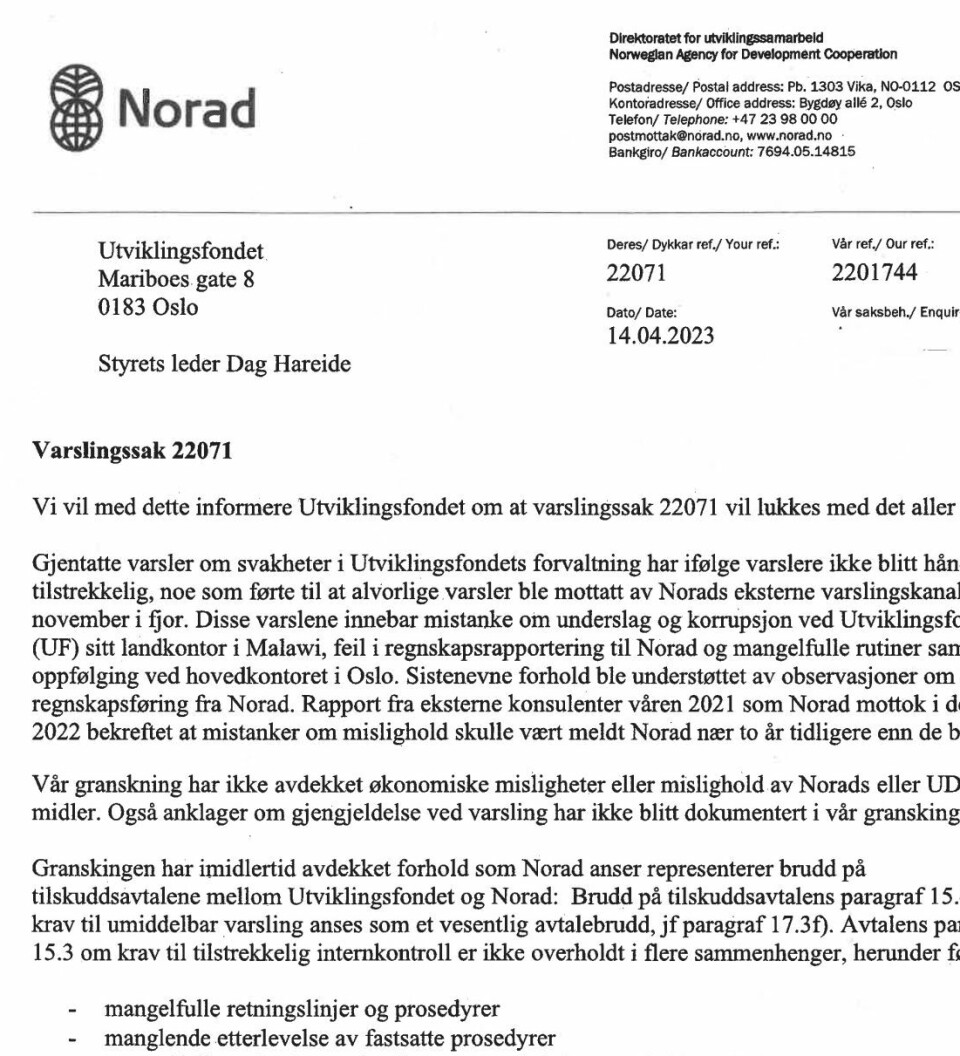 Norad varsler Utviklingsfondet i et brev fra april 2023 om at varslingssaken lukkes. Granskningen fant en rekke alvorlige svakheter ved Utviklingsfondets hovedkontor i Oslo, men ikke bevis for korrupsjon eller underslag ved Utviklingsfondets landkontor i Malawi, slik varslerne mistenkte.