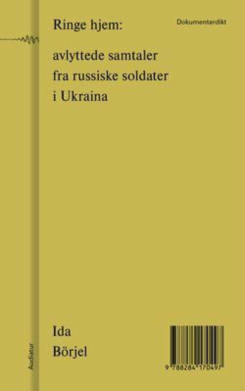 «Ringe hjem: avlyttende samtaler fra russiske soldater i Ukraina» av Ida Börjel.