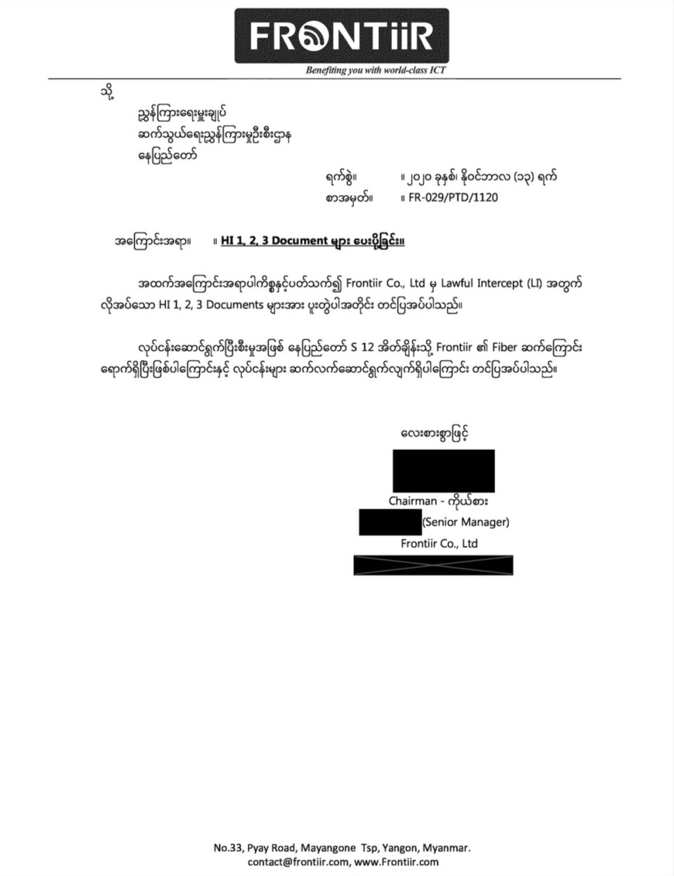 «Som en operasjonell oppdatering har Frontiirs fiberforbindelse nådd NayPyiDaw S12 Exchange og arbeidet fortsetter», heter det i et brev fra Frontiir til burmesiske myndigheter.